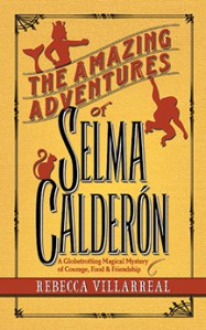 Amazing Adventures of Selma Calderon by Rebecca Villarreal